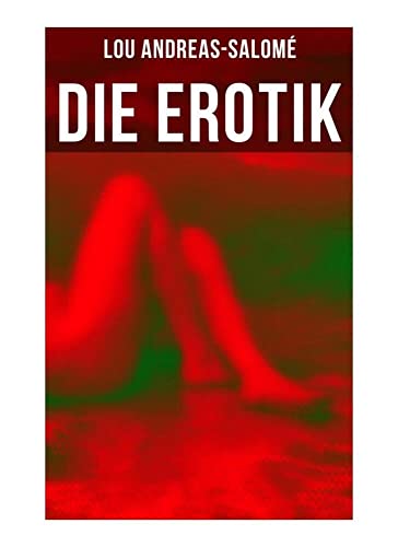 Die Erotik: Der sexuelle Vorgang + Das erotische Wahngebilde + Erotik und Kunst + Idealisation + Erotik und Religion + Erotisch und Sozial + Mutterschaft + Das Weib + Lebensbund Die Erotik: Der sexuelle Vorgang + Das erotische Wahngebilde + Erotik und Kunst + Idealisation + Erotik und Religion + Erotisch und Sozial + Mutterschaft + Das Weib + Lebensbund