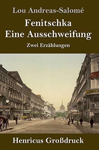 Fenitschka / Eine Ausschweifung (Großdruck): Zwei Erzählungen