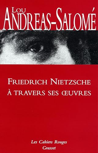 Friedrich Nietzsche à travers ses oeuvres: (*) von GRASSET