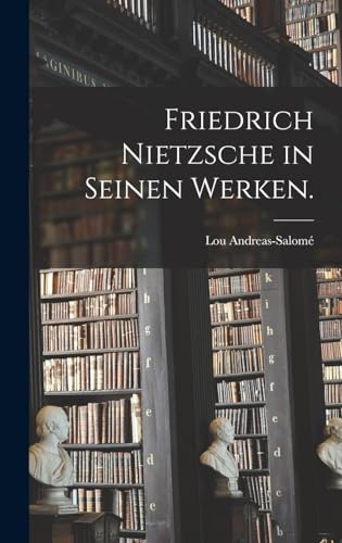 Friedrich Nietzsche in seinen Werken.