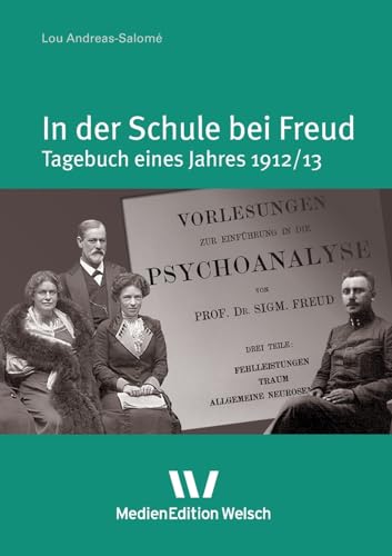 In der Schule bei Freud: Tagebuch des Jahres 1912/13: Tagebuch eines Jahres 1912/13 (Tagebücher und Briefe)