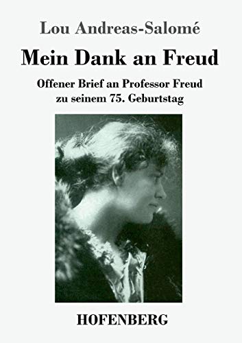 Mein Dank an Freud: Offener Brief an Professor Freud zu seinem 75. Geburtstag von Hofenberg