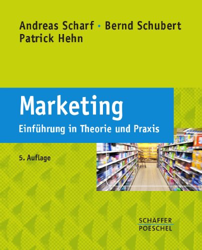Marketing: Einführung in Theorie und Praxis