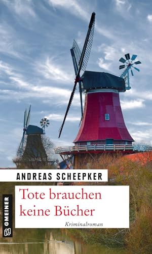 Tote brauchen keine Bücher (Kriminalromane im GMEINER-Verlag) von Gmeiner Verlag