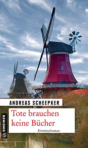 Tote brauchen keine Bücher (Kriminalromane im GMEINER-Verlag)