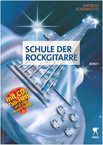 Schule der Rockgitarre Band 1 inkl. CD und Tabulaturheft (und mit vier neuen Songs): mit CD, Tabulaturheft und vier neuen Songs von Heros