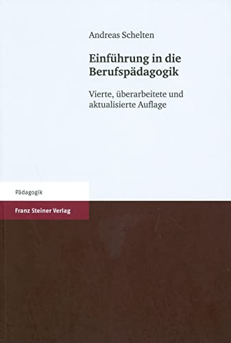 Einführung in die Berufspädagogik: Vierte, überarbeitete und aktualisierte Auflage