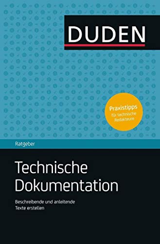 Duden Ratgeber – Technische Dokumentation: Beschreibende und anleitende Texte erstellen von Bibliograph. Instit. GmbH