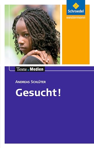 Texte.Medien: Andreas Schlüter: Gesucht!: Textausgabe mit Materialien (Texte.Medien: Kinder- und Jugendbücher ab Klasse 7)