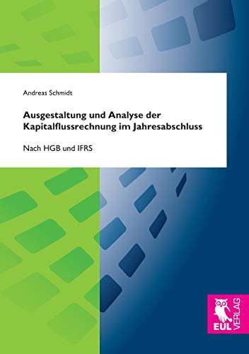 Ausgestaltung und Analyse der Kapitalflussrechnung im Jahresabschluss: Nach HGB und IFRS