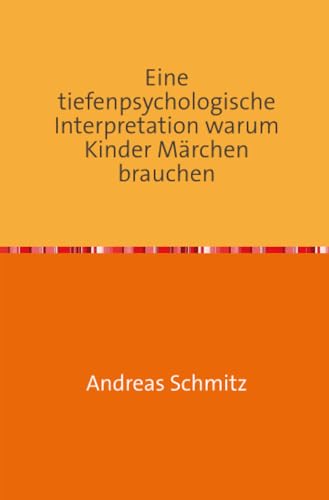 Eine tiefenpsychologische Interpretation warum Kinder Märchen brauchen: mit Walt Disneys Meisterwerk: Der König der Löwen von epubli