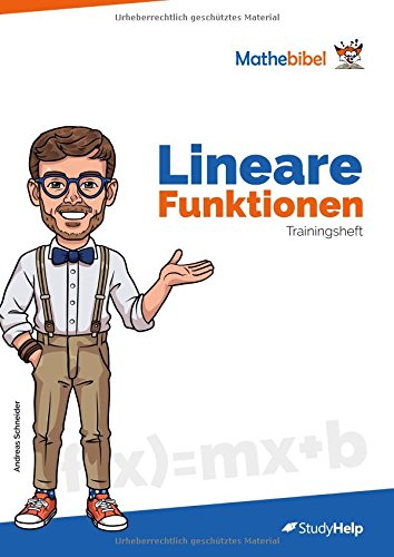 Lineare Funktionen Trainingsheft: Mathebibel und StudyHelp Lineare Funktionen Trainingsheft: Mathebibel und StudyHelp von StudyHelp