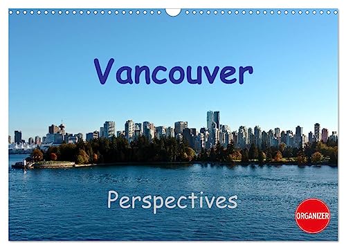 Vancouver Perspectives (Wandkalender 2024 DIN A3 quer), CALVENDO Monatskalender