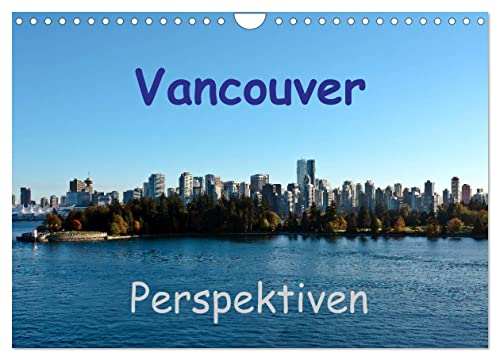 Vancouver Perspektiven (Wandkalender 2024 DIN A4 quer), CALVENDO Monatskalender von CALVENDO
