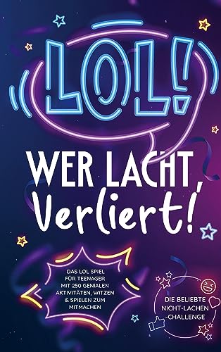 LOL: Wer lacht, verliert!: Das LOL-Spiel für Teenager mit 250 genialen Aktivitäten, Witzen und Spielen zum Mitmachen | Die beliebte Nicht-Lachen-Challenge von Bookmundo