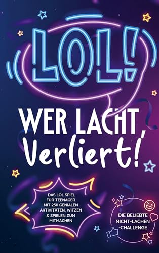 LOL: Wer lacht, verliert!: Das LOL-Spiel für Teenager mit 250 genialen Aktivitäten, Witzen und Spielen zum Mitmachen | Die beliebte Nicht-Lachen-Challenge von Bookmundo