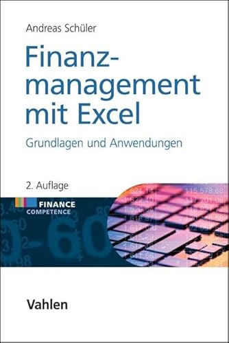 Finanzmanagement mit Excel: Grundlagen und Anwendungen (Finance Competence)