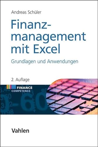 Finanzmanagement mit Excel: Grundlagen und Anwendungen (Finance Competence)