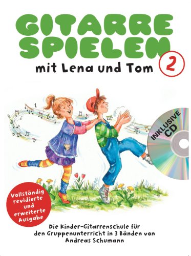 Gitarre Spielen mit Lena und Tom 2 -CD-Edition-: Noten, CD für Gitarre: Die Kinder-Gitarrenschule für den Gruppenunterricht in 3 Bänden