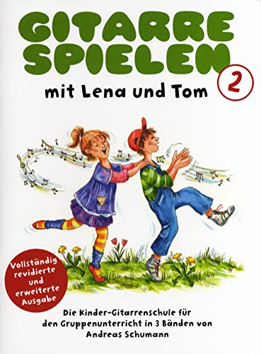 Gitarre Spielen mit Lena und Tom - Band 2: Lehrmaterial: Die Kinder-Gitarrenschule für den Gruppenunterricht in 3 Bänden