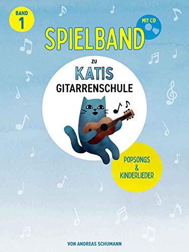 Katis Gitarrenschule – Spielband 1: Popsongs & Kinderlieder (Katis Gitarrenschule: Gitarrenmethode, Band 1)