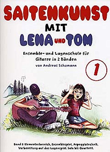 Saitenkunst mit Lena und Tom - Ensemble- und Lagenschule für Gitarre in 2 Bänden