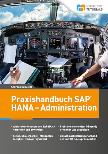 Praxishandbuch SAP HANA – Administration von Espresso Tutorials GmbH
