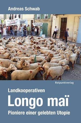 Landkooperativen Longo maï: Pioniere einer gelebten Utopie
