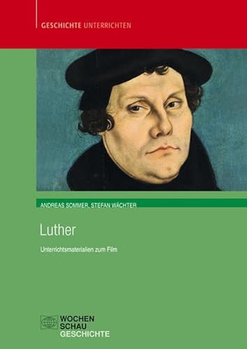 Luther: Unterrichtsmaterial zum Film (Geschichte unterrichten)
