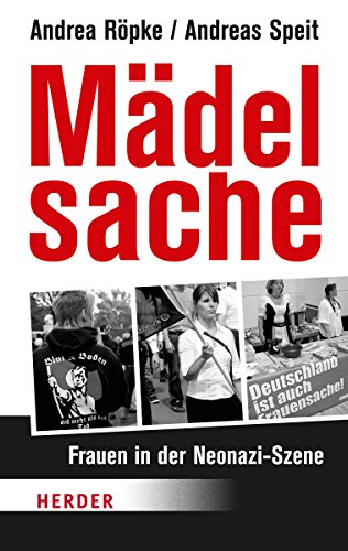 Mädelsache!: Frauen in der Neonazi-Szene (HERDER spektrum) von Verlag Herder GmbH