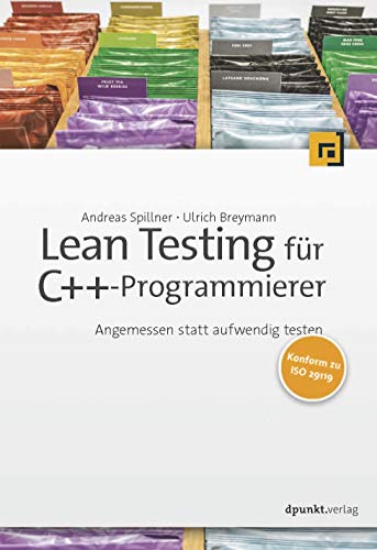 Lean Testing für C++-Programmierer: Angemessen statt aufwendig testen