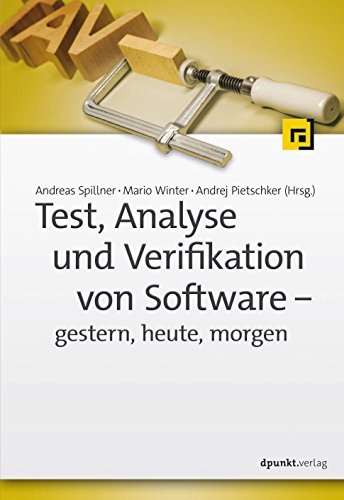 Test, Analyse und Verifikation von Software – gestern, heute, morgen von Dpunkt.Verlag GmbH
