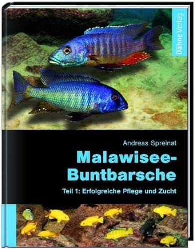 Malawisee-Buntbarsche, Teil 1: Erfolgreiche Pflege und Zucht von Daehne Verlag