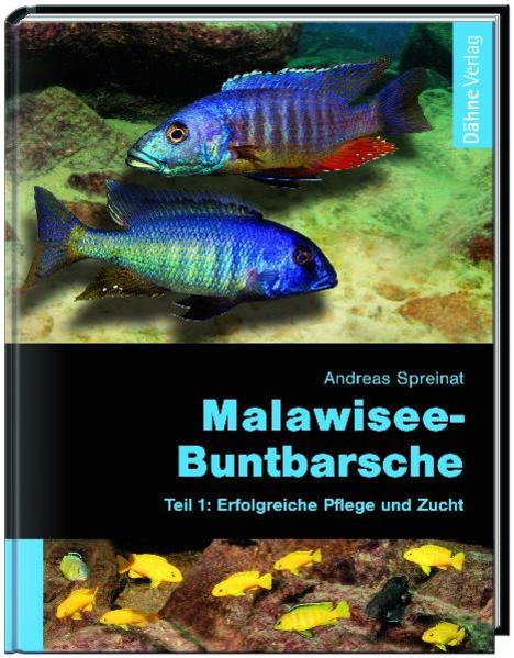 Malawiseebuntbarsche Teil 1: Erfolgreiche Pflege und Zucht von Daehne Verlag