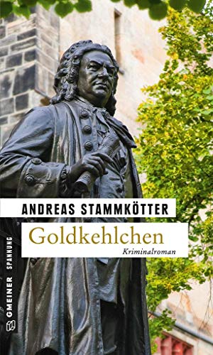 Goldkehlchen: Kriminalroman (Kommissare Kroll und Wiggins) von Gmeiner-Verlag
