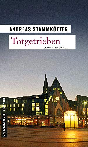 Totgetrieben: Kriminalroman (Kommissare Kroll und Wiggins) von Gmeiner-Verlag