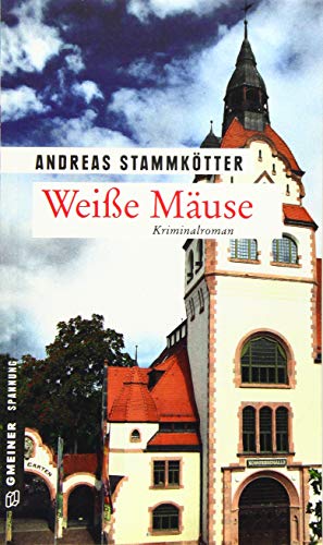 Weiße Mäuse: Kriminalroman (Kriminalromane im GMEINER-Verlag) (Kommissare Kroll und Wiggins) von Gmeiner Verlag