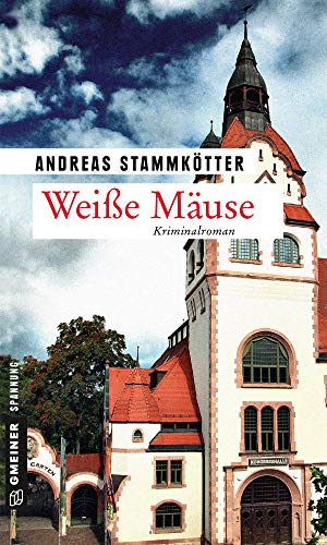 Weiße Mäuse: Kriminalroman (Kriminalromane im GMEINER-Verlag) (Kommissare Kroll und Wiggins)