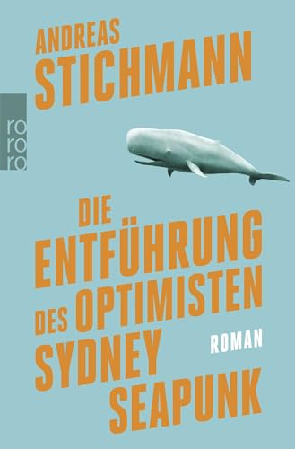 Die Entführung des Optimisten Sydney Seapunk von Rowohlt TB.