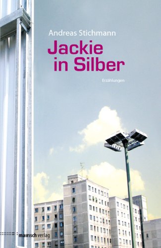 Jackie in Silber: Erzählungen von mairisch Verlag