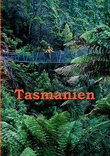 Tasmanien: Reiseführer einer einzigartigen Insel von Books on Demand GmbH