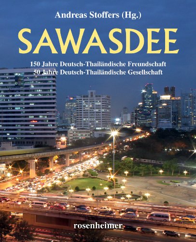 Sawasdee - 150 Jahre Deutsch-Thailändische Freundschaft - 50 Jahre Deutsch-Thailändische Gesellschaft