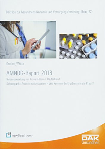 AMNOG-Report 2018 (Beiträge zur Gesundheitsökonomie und Versorgungsforschung) von medhochzwei Verlag