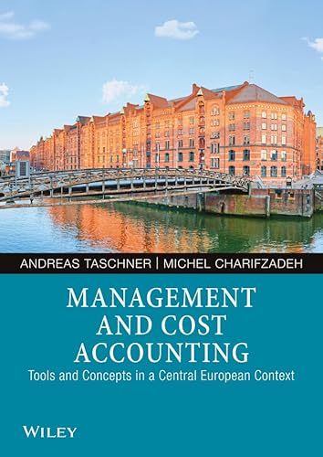 Management and Cost Accounting: Tools and Concepts in a Central European Context Management and Cost Accounting: Tools and Concepts in a Central European Context