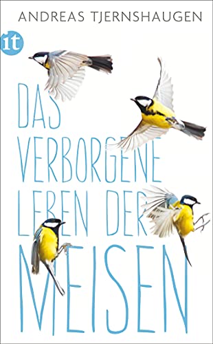 Das verborgene Leben der Meisen (insel taschenbuch) von Insel Verlag
