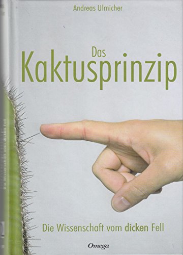 Das Kaktusprinzip: Die Wissenschaft vom dicken Fell von Omega Verlag