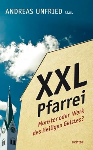 XXL-Pfarrei: Monster oder Werk des Heiligen Geistes?