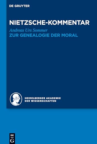 Kommentar zu Nietzsches "Zur Genealogie der Moral" (Historischer und kritischer Kommentar zu Friedrich Nietzsches Werken) Kommentar zu Nietzsches "Zur Genealogie der Moral" (Historischer und kritischer Kommentar zu Friedrich Nietzsches Werken)
