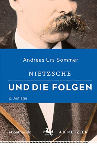 Nietzsche und die Folgen: Mit E-Book Nietzsche und die Folgen: Mit E-Book von J.B. Metzler