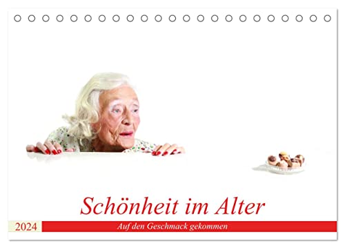 Schönheit im Alter - Auf den Geschmack gekommen (Tischkalender 2024 DIN A5 quer), CALVENDO Monatskalender